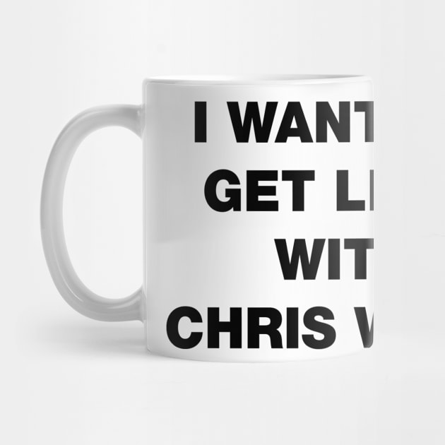 I want to get litty with Chris Witty rhyme black design by Captain-Jackson